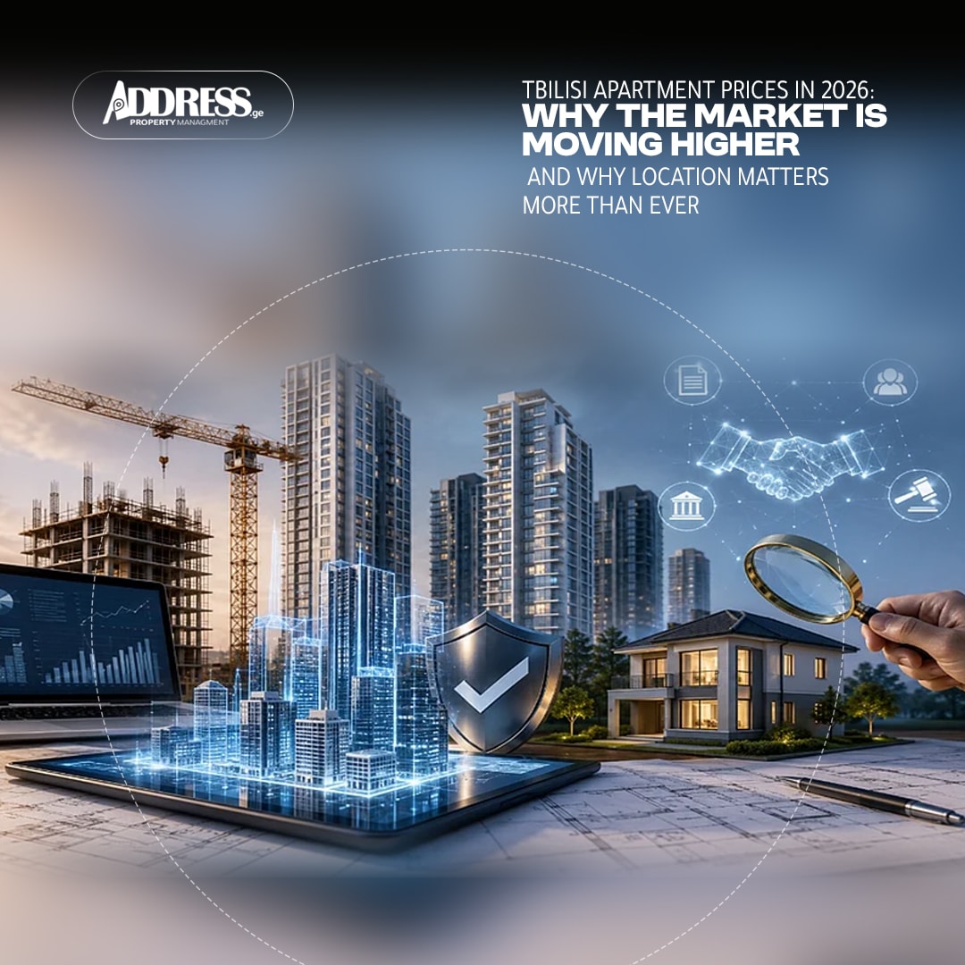 Tbilisi Apartment Prices in 2026: Why the Market Is Moving Higher and Why Location Matters More Than Ever